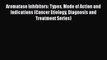 [PDF] Aromatase Inhibitors: Types Mode of Action and Indications (Cancer Etiology Diagnosis