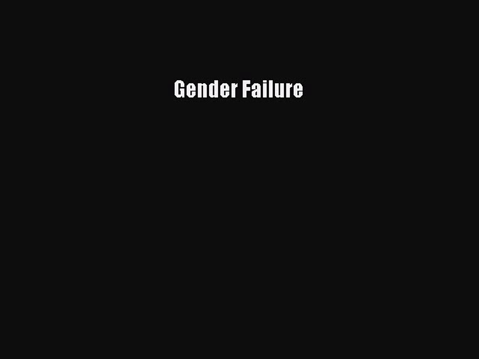 Read Gender Failure Ebook Free