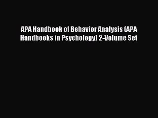 Read APA Handbook of Behavior Analysis (APA Handbooks in Psychology) 2-Volume Set Ebook Free