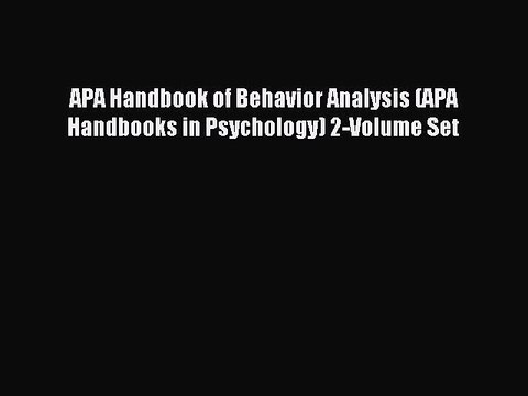 Read APA Handbook of Behavior Analysis (APA Handbooks in Psychology) 2-Volume Set Ebook Free