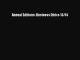 Read Annual Editions: Business Ethics 13/14 Ebook Free