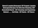 Read Natural Laundry Detergent: DIY Organic Laundry Detergent Recipes For Effective Cleaning: