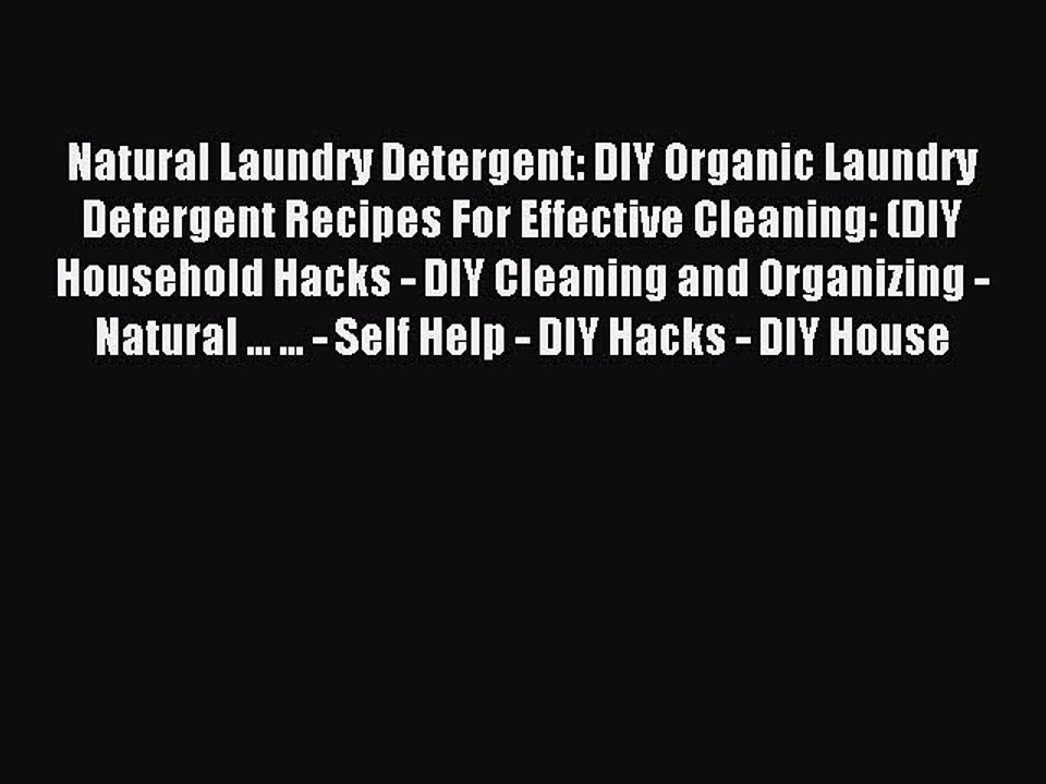 Read Natural Laundry Detergent: DIY Organic Laundry Detergent Recipes For Effective Cleaning: