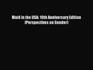 Read Maid in the USA: 10th Anniversary Edition (Perspectives on Gender) Ebook Free