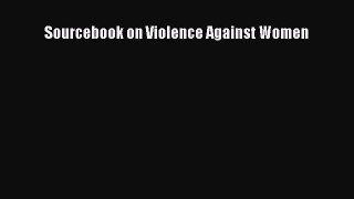 Read Sourcebook on Violence Against Women Ebook Free