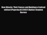 [PDF] Bear Attacks: Their Causes and Avoidance (revised edition) [Paperback] [2002] (Author)