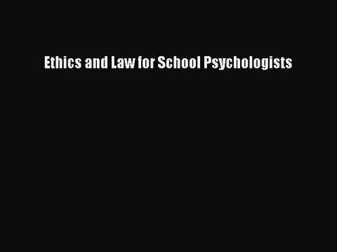 Read Ethics and Law for School Psychologists Ebook Free