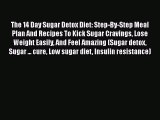 [PDF] The 14 Day Sugar Detox Diet: Step-By-Step Meal Plan And Recipes To Kick Sugar Cravings