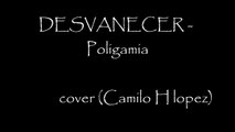 Desvanecer-poligamia cover (camilo h lopez)