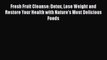 [PDF] Fresh Fruit Cleanse: Detox Lose Weight and Restore Your Health with Nature's Most Delicious