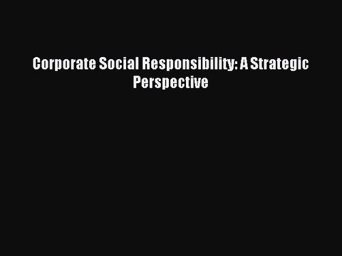 Read Corporate Social Responsibility: A Strategic Perspective Ebook Free