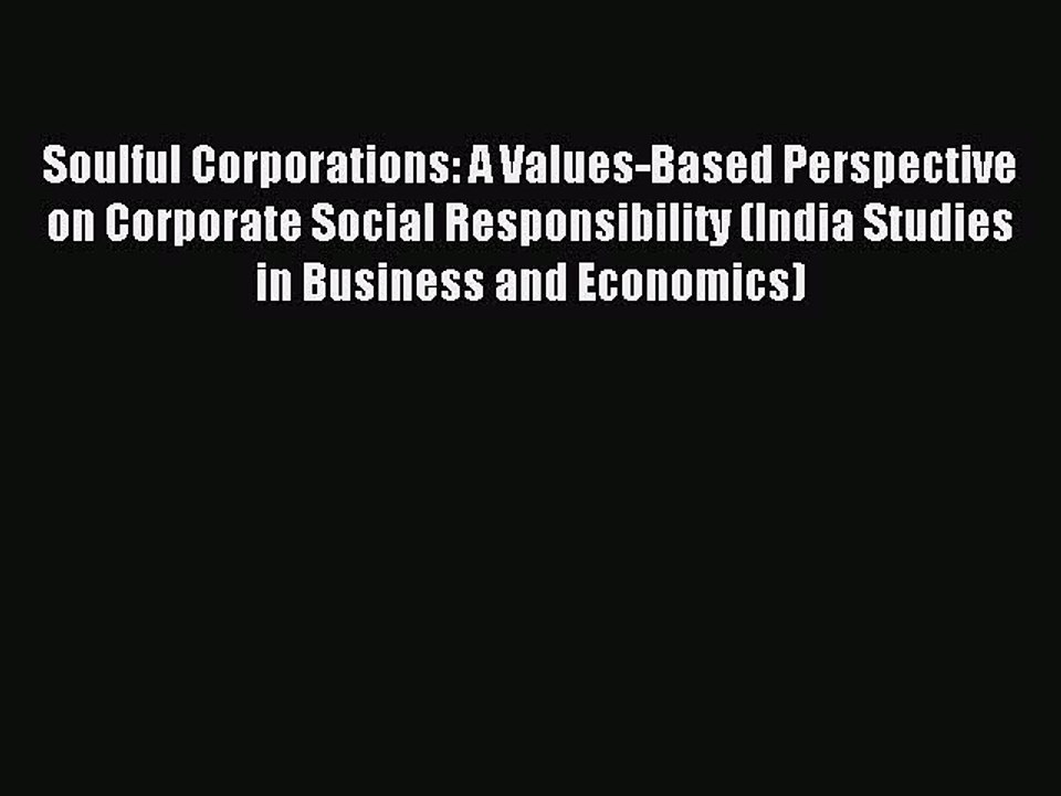 Read Soulful Corporations: A Values-Based Perspective on Corporate Social Responsibility (India