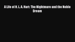 Read A Life of H. L. A. Hart: The Nightmare and the Noble Dream Ebook Free