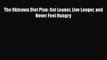 [PDF] The Okinawa Diet Plan: Get Leaner Live Longer and Never Feel Hungry [Download] Full Ebook