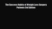 [PDF] The Success Habits of Weight Loss Surgery Patients 3rd Edition [Download] Full Ebook