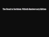Read The Road to Serfdom: Fiftieth Anniversary Edition Ebook Free
