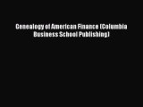 Read Genealogy of American Finance (Columbia Business School Publishing) Ebook Online