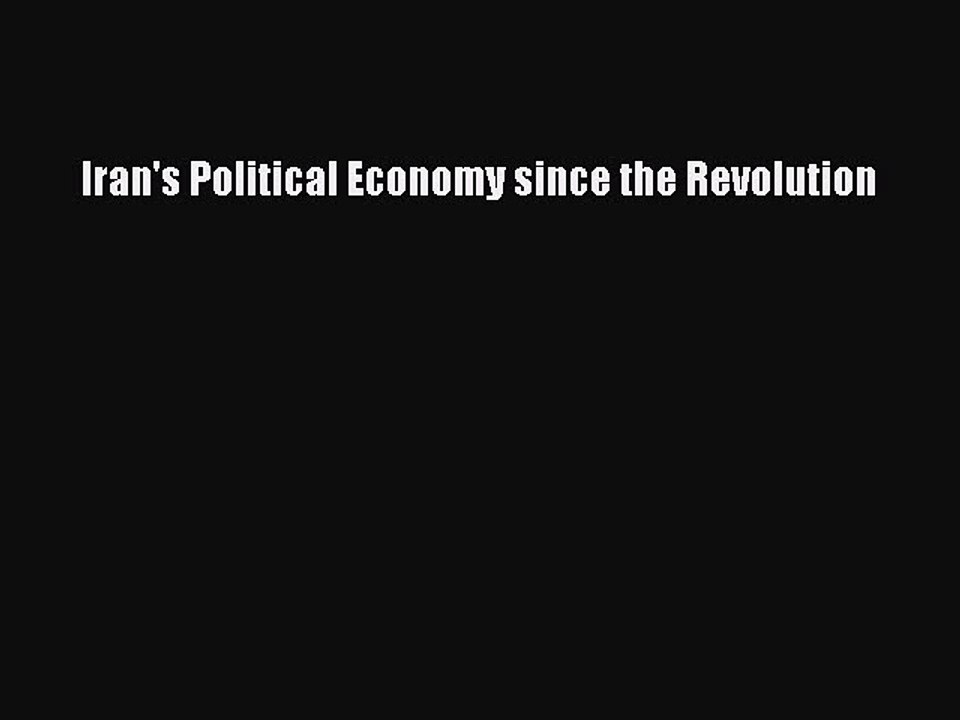 Read Iran's Political Economy since the Revolution Ebook Free
