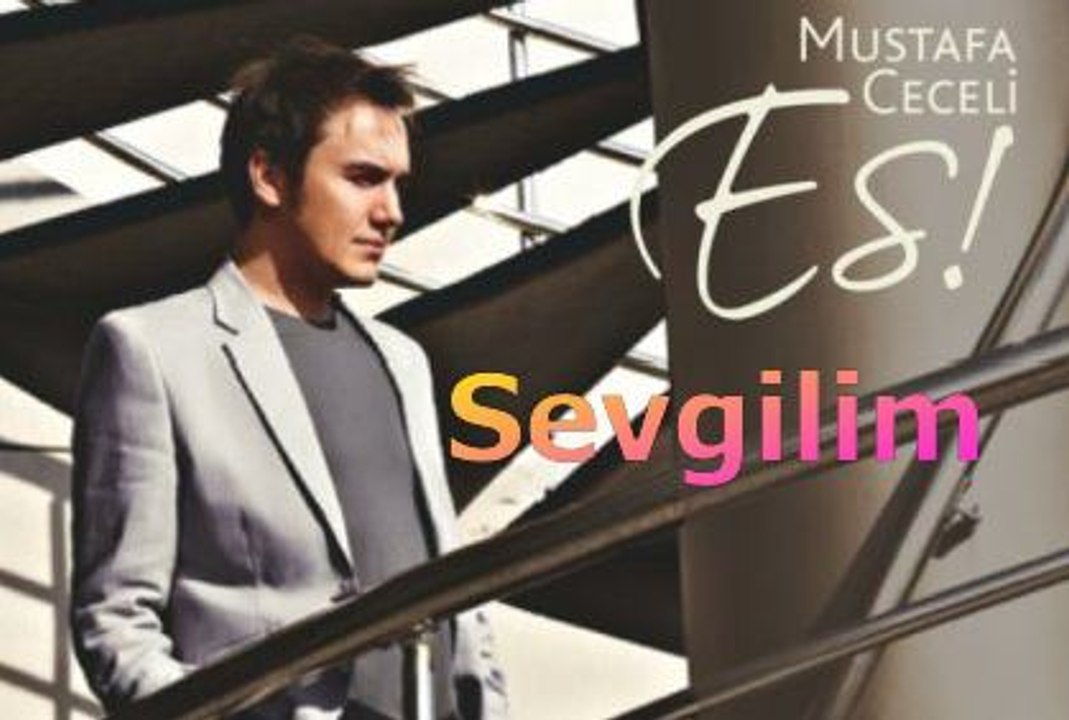 Mustafa Ceceli - Sevgilim