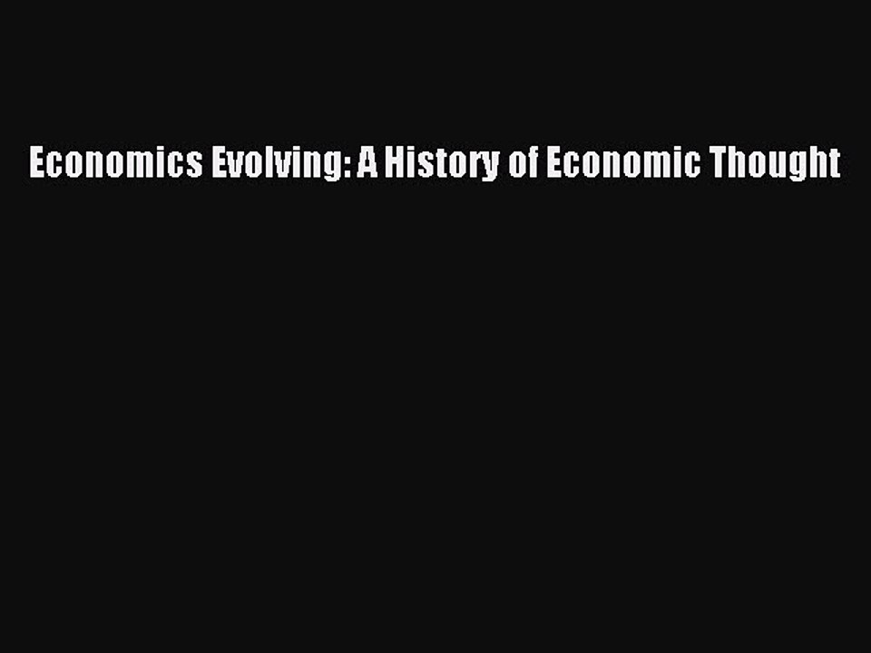 Read Economics Evolving: A History of Economic Thought Ebook Free