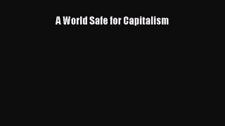 Download A World Safe for Capitalism PDF Free