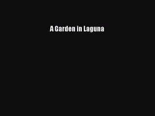 Read A Garden in Laguna Ebook Free