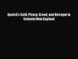 Download Quelch's Gold: Piracy Greed and Betrayal in Colonial New England PDF Online