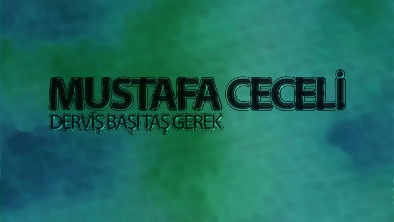 Mustafa Ceceli - Derviş Bağrı Taş Gerek