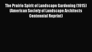 Read The Prairie Spirit of Landscape Gardening (1915) (American Society of Landscape Architects
