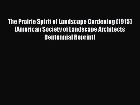 Read The Prairie Spirit of Landscape Gardening (1915) (American Society of Landscape Architects