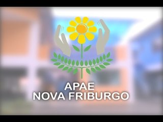 APAE NOVA FRIBURGO UM LUGAR ESPECIAL - EDUCAÇÃO