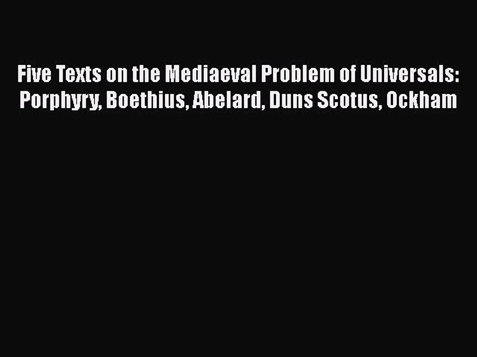 Download Five Texts on the Mediaeval Problem of Universals: Porphyry Boethius Abelard Duns