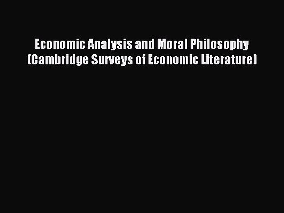Read Economic Analysis and Moral Philosophy (Cambridge Surveys of Economic Literature) Ebook