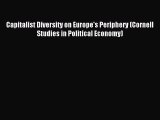 Read Capitalist Diversity on Europe's Periphery (Cornell Studies in Political Economy) Ebook