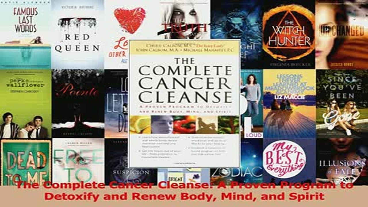 Read  The Complete Cancer Cleanse A Proven Program to Detoxify and Renew Body Mind and Spirit Ebook Free