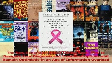 Read  The New Generation Breast Cancer Book How to Navigate Your Diagnosis and Treatment Ebook Free