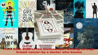 Read  From Both Ends of the Stethoscope Getting through breast cancerby a doctor who knows PDF Online