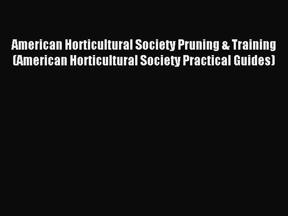Download American Horticultural Society Pruning & Training (American Horticultural Society