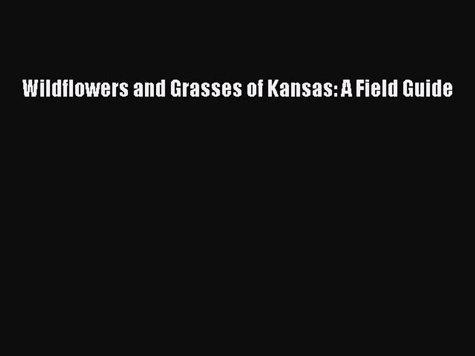 Download Wildflowers and Grasses of Kansas: A Field Guide PDF Online