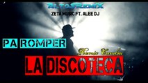 Pa Romper la Discoteca (Remix Cumbia) - Zeta Music ft. aLee Dj