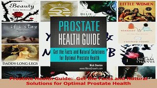 Read  Prostate Health Guide  Get the Facts and Natural Solutions for Optimal Prostate Health PDF Online