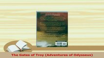 Download  The Gates of Troy Adventures of Odysseus Download Full Ebook