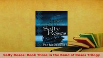 PDF  Salty Roses Book Three in the Band of Roses Trilogy Read Full Ebook