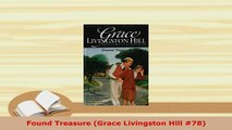 Download  Found Treasure Grace Livingston Hill 78 Ebook