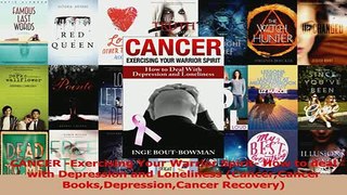 Read  CANCER Exercising Your Warrior Spirit How to deal with Depression and Loneliness Ebook Free