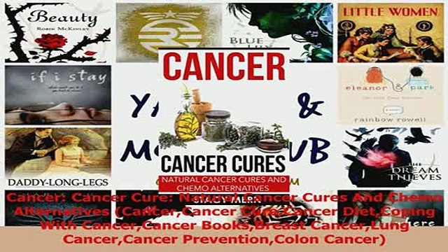 Download Cancer Cancer Cure Natural Cancer Cures And Chemo Alternatives CancerCancer CureCancer Ebook Free