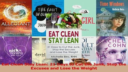 PDF  Eat Clean Stay Lean 21 Days to Cut the Junk Stop the Excuses and Lose the Weight Read Full Ebook