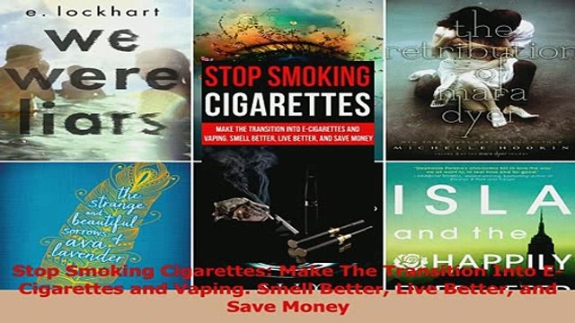 PDF Stop Smoking Cigarettes Make The Transition Into ECigarettes and Vaping Smell Better Download Online