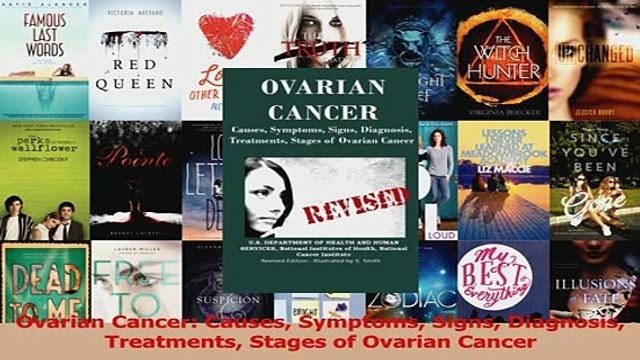 Read Ovarian Cancer Causes Symptoms Signs Diagnosis Treatments Stages of Ovarian Cancer Ebook Online