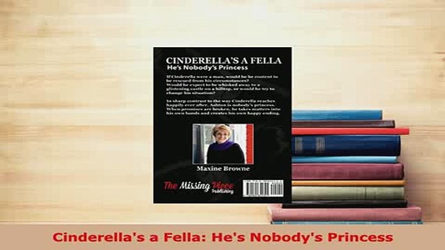 Download Cinderellas a Fella Hes Nobodys Princess Free Books